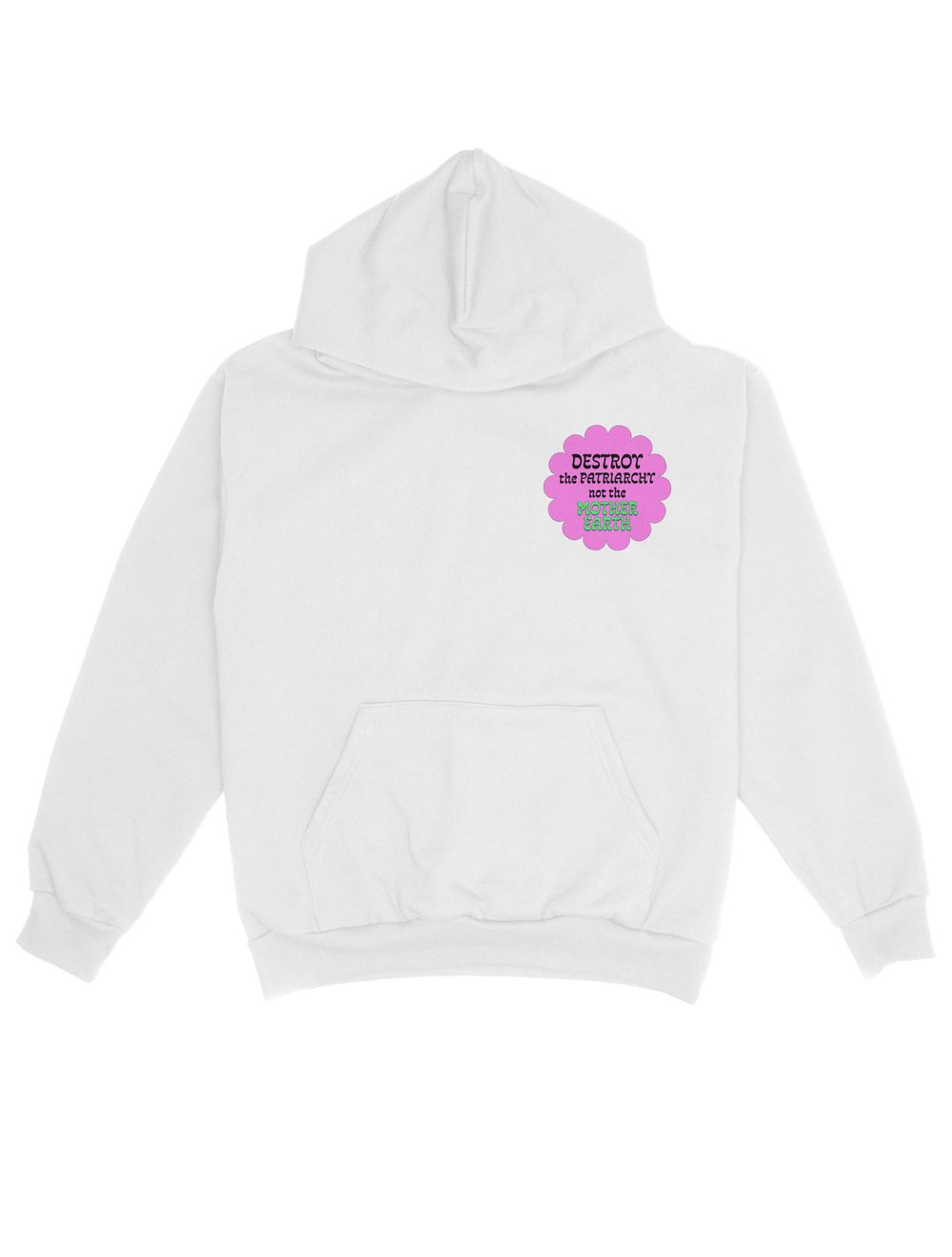 Destroy Patriarchy Not The Mother Earth Hoodie