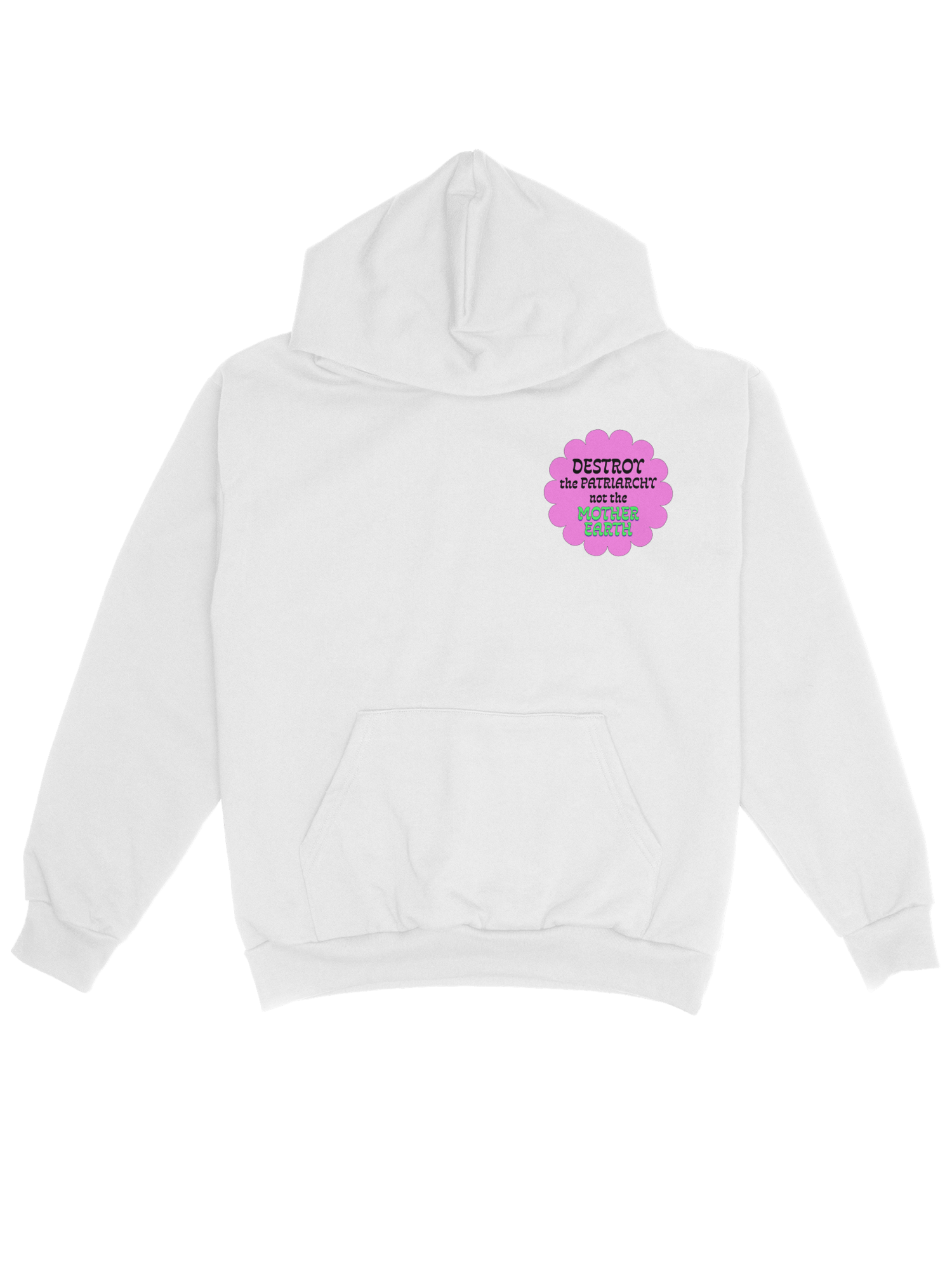 Destroy Patriarchy Not The Mother Earth Hoodie